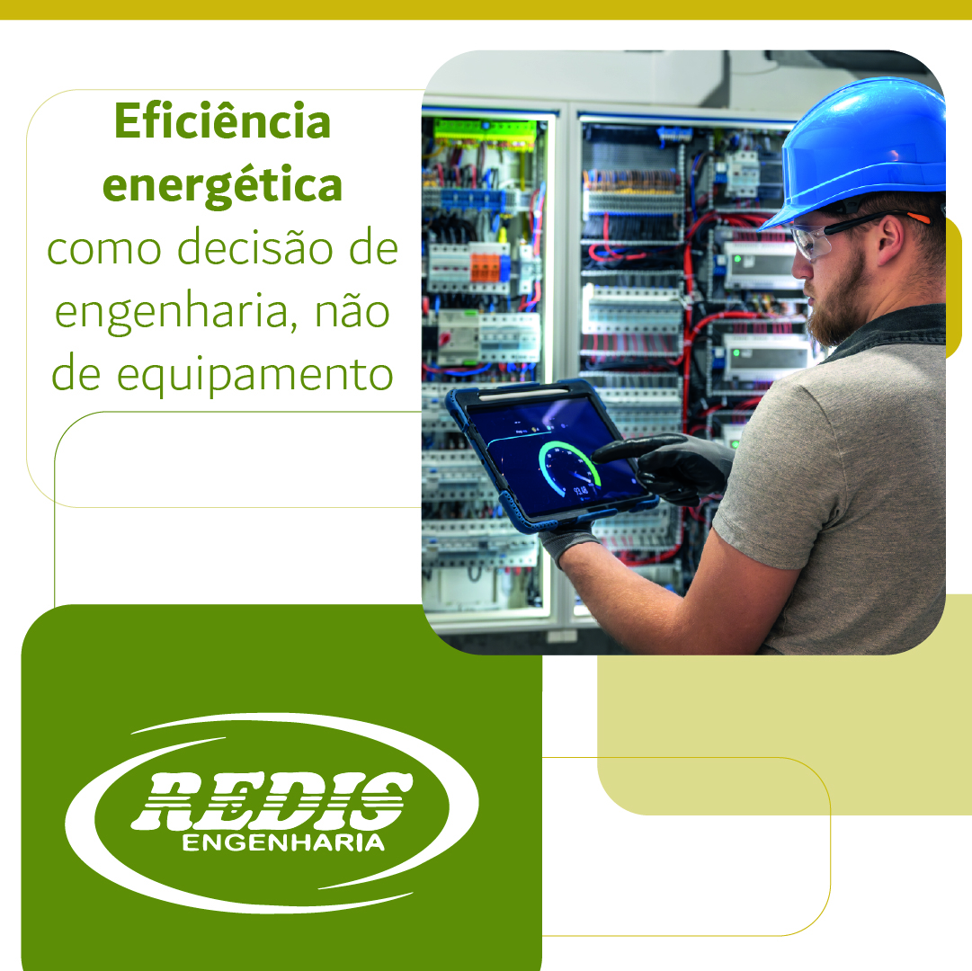 Eficiência energética como decisão de engenharia, não de equipamento