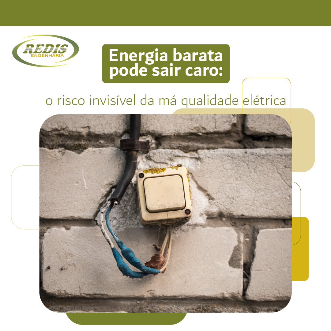 Energia barata pode sair caro: o risco invisível da má qualidade elétrica